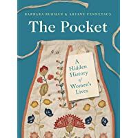 The Pocket: A Hidden History of Womens Lives- 1660-1900